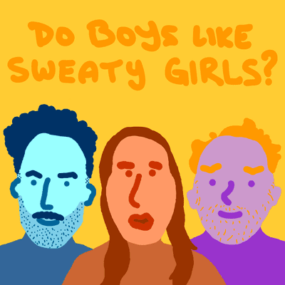episode Do Boys Like Sweaty Girls? artwork