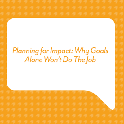 episode Planning for Impact: Why Goals Alone Won’t Do The Job artwork