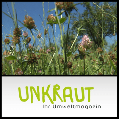 UNKRAUT - Ihr Umweltmagazin