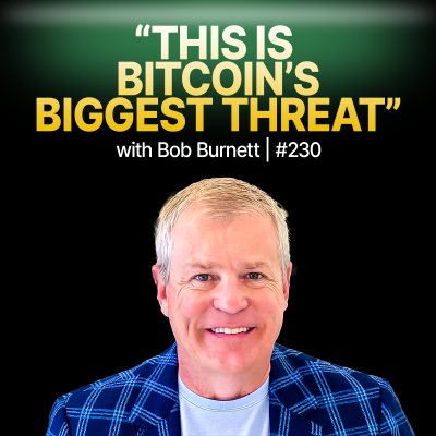 episode Bob Burnett: Core Devs vs. Miners - Who Controls Bitcoin’s Future? artwork