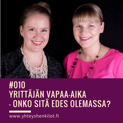 episode #010 Yrittäjän vapaa-aika – onko sitä edes olemassa? artwork