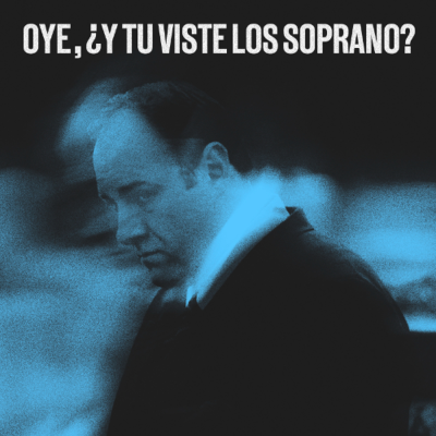episode Oye, ¿Y tú viste Los Soprano? S01E04 y 05. artwork