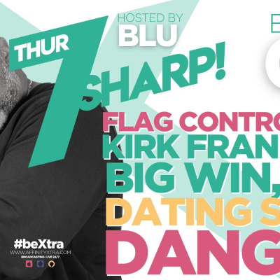 episode 7 Sharp: Flag Controversy, Kirk Franklin's Big Win, and Dating Show Danger! artwork