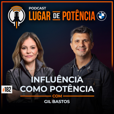 episode Influência como Potência - com Gil Bastos | #EP182 artwork