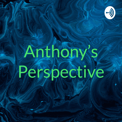 episode Anthony's Perspective (Trailer) artwork