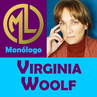 episode ✔️VIRGINIA WOOLF💥Monólogo Lila【BIOGRAFÍAS-Grandes Mujeres】 artwork
