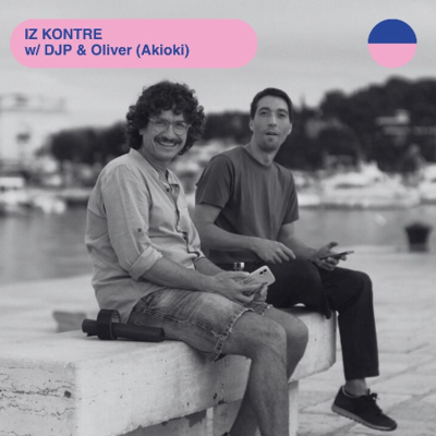 episode IZ KONTRE LIVE @D59B Belgrade w/ Oliver (Akioki) & DJP artwork