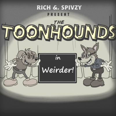 episode Toonhounds - Weirder! artwork