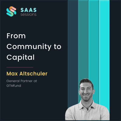 episode S9E4 - From Community to Capital ft. Max Altschuler, General Partner at GTMfund artwork