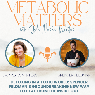 episode Detoxing in a Toxic World: Spencer Feldman’s Groundbreaking New Way to Heal from the Inside Out artwork