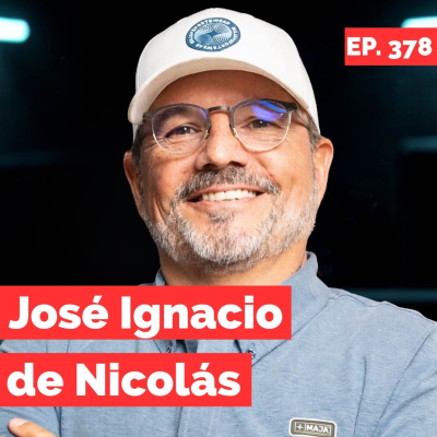 Sobre convertir tu pasión en tu negocio, enamorar a tu equipo y hacer que las cosas sucedan - José Ignacio de Nicolás - 378