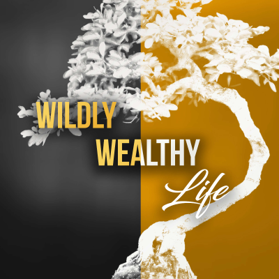 Wildly Wealthy Life