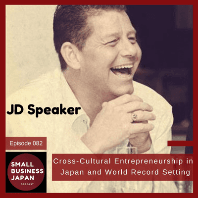 episode Cross-Cultural Entrepreneurship in Japan and World Record Setting w/ JD Speaker artwork