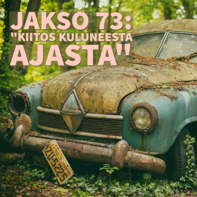 episode Jakso 73: "Kiitos kuluneesta ajasta" artwork