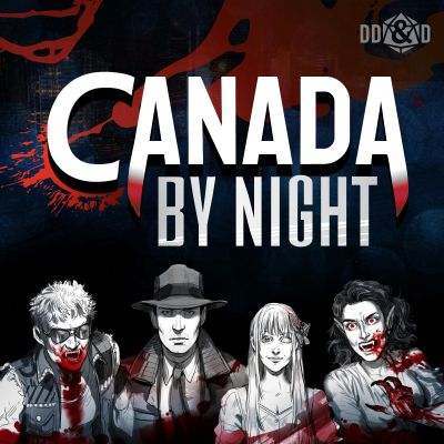 Canada by Night a Vampire the Masquerade Podcast