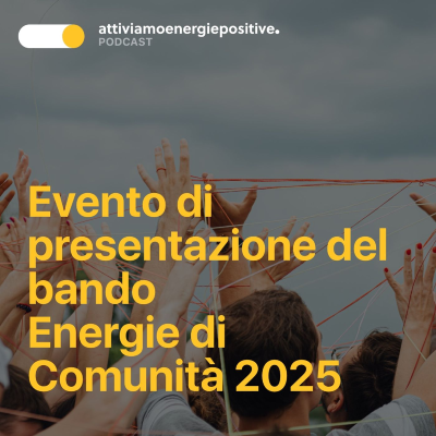 episode Evento di presentazione del bando Energie di Comunità 2025 artwork