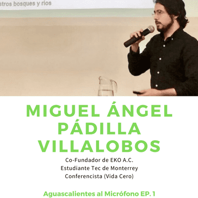 episode Aguascalientes al Micrófono con Miguel Ángel Padilla Villalobos artwork