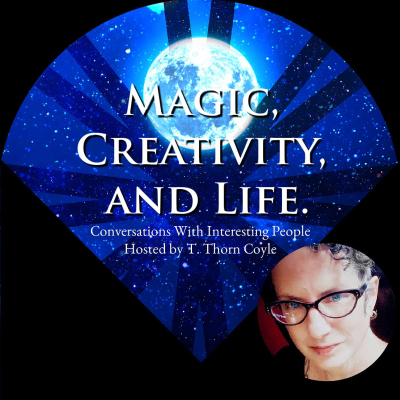 Magic, Creativity, and Life with T. Thorn Coyle