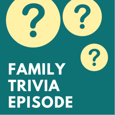 episode Family Trivia Episode! artwork