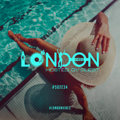 episode London Vibes - Hosted by Quest / S02E34 artwork