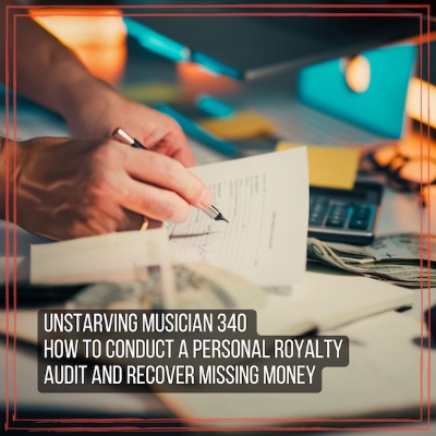 episode 340 How to Conduct a Personal Royalty Audit and Recover Missing Money artwork