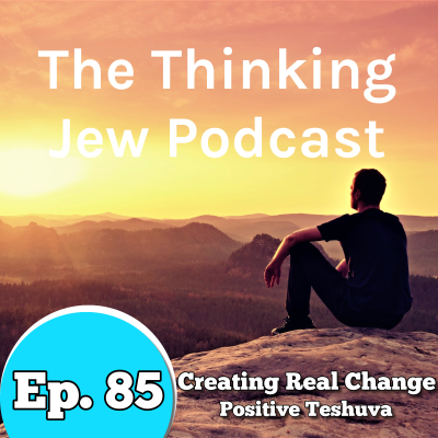 episode Ep. 85 Creating Real Change - Positive Teshuva artwork