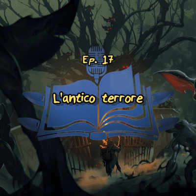 episode Ep. 17: Fiddlesticks - L'Antico terrore artwork