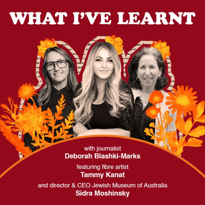 episode What I've Learnt - Tammy Kanat and Sidra Moshinsky artwork