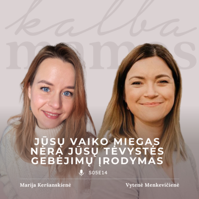 episode [S05E14] IŠTRAUKA Vytenė Menkevičienė: jūsų vaiko miegas nėra jūsų tėvystės gebėjimų įrodymas artwork