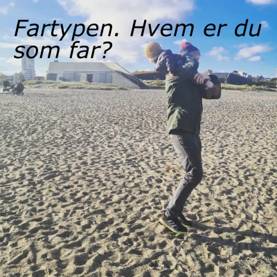 Fartypen. Hvem er du som far?