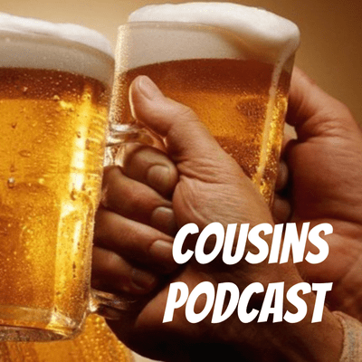 Cousins Podcast