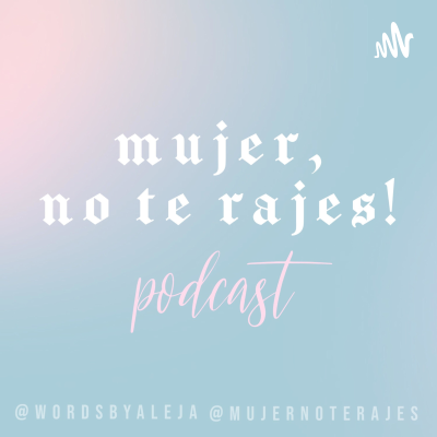 mujer, no te rajes!