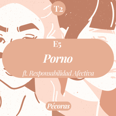 episode Porno ft. Responsabilidad Afectiva - T2E5 artwork