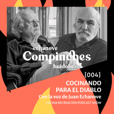 episode Cocinando para el DIABLO - Con Juan Echanove - [004] - fernandohuidobro.com artwork