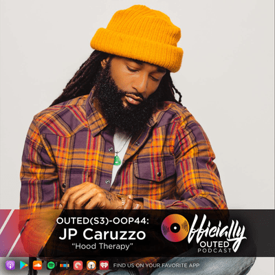 episode Outed(S3) OOP44: JP Caruzzo - "Hood Therapy" artwork