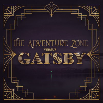 episode The Adventure Zone Versus The Great Gatsby: Live in Tacoma! artwork