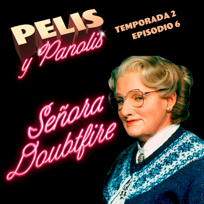 episode Pelis y Panolis | Señora Doubtfire | T02 E06 artwork