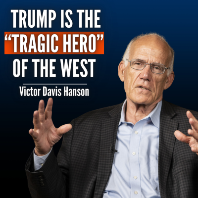 episode #93 Victor Davis Hanson: Trump Is West’s “Tragic Hero”. He's Bad News for Russia and a Hope for Europe. artwork