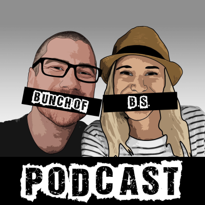 Bunch of BS Podcast