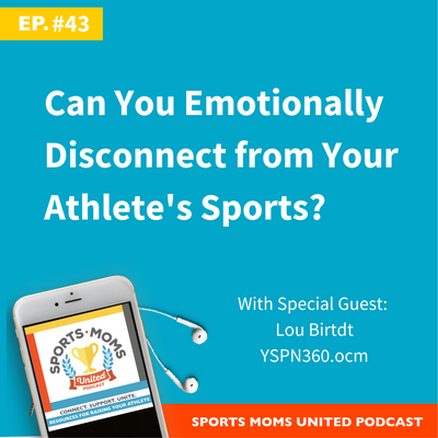 episode Episode #43: Can You Emotionally Disconnect from Your Athlete's Sports? artwork