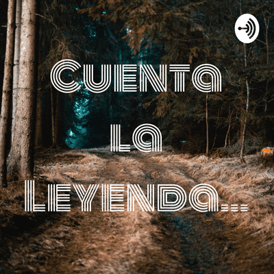 Cuenta la Leyenda...