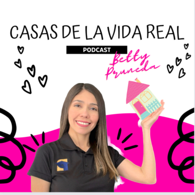 Casas de la vida real con Betty Pruneda
