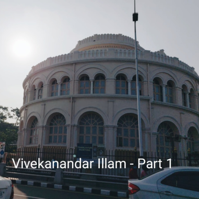episode Vivekanandar Illam - The history Part 1 artwork