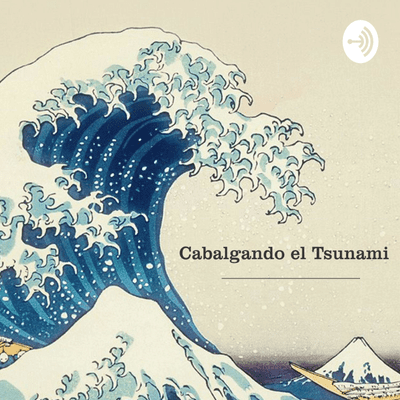 Cabalgando el Tsunami-podcast