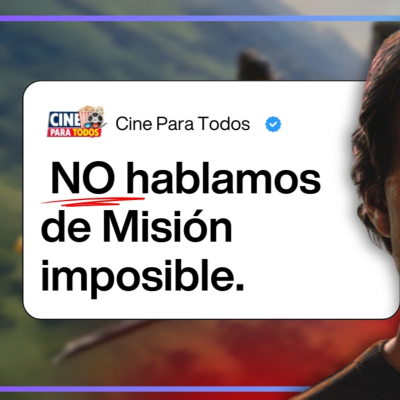 episode ¡NO hablamos de Misión Imposible: Sentencia Final! artwork