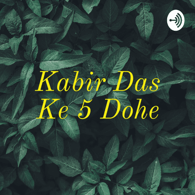 Kabir Das Ke 5 Dohe