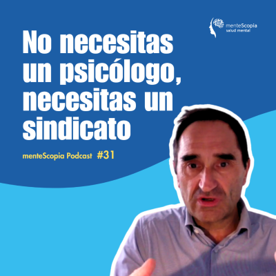 episode No necesitas un psicólogo, necesitas un sindicato #31 artwork