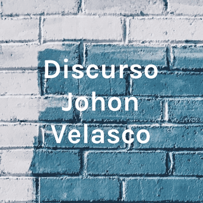 Discurso Johon Velasco