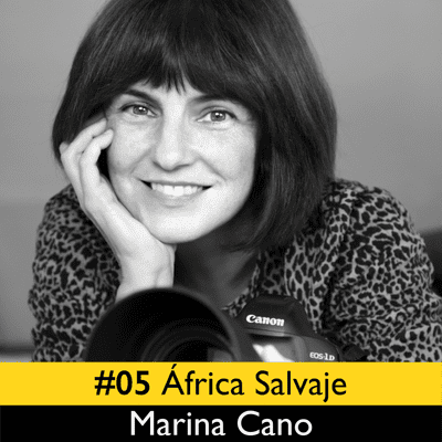 episode #05 Marina Cano. África Salvaje artwork