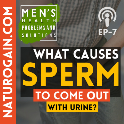 episode What Causes Sperm to Come Out with Urine? | Ep 7 artwork